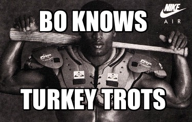 bo-knows-turkey-trots
