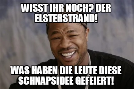 wisst-ihr-noch-der-elsterstrand-was-haben-die-leute-diese-schnapsidee-gefeiert