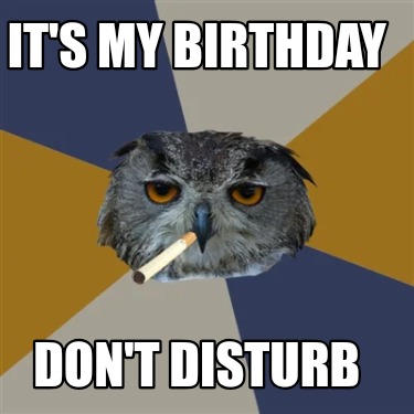 its-my-birthday-dont-disturb