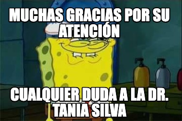 muchas-gracias-por-su-atencin-cualquier-duda-a-la-dr.-tania-silva