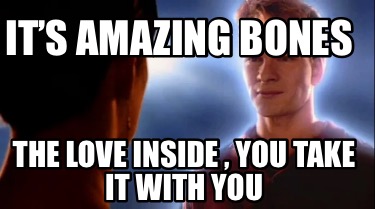 its-amazing-bones-the-love-inside-you-take-it-with-you