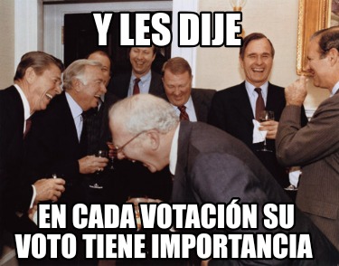 y-les-dije-en-cada-votacin-su-voto-tiene-importancia1