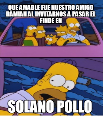 que-amable-fue-nuestro-amigo-damian-al-invitarnos-a-pasar-el-finde-en-solano-pol