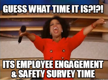 guess-what-time-it-is-its-employee-engagement-safety-survey-time