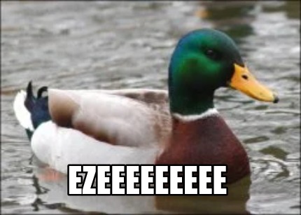 ezeeeeeeeee