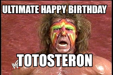 ultimate-happy-birthday-totosteron