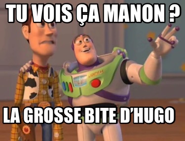 tu-vois-a-manon-la-grosse-bite-dhugo