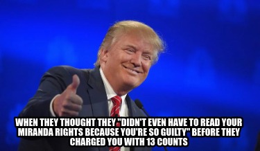 when-they-thought-they-didnt-even-have-to-read-your-miranda-rights-because-youre