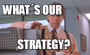 whats-our-strategy