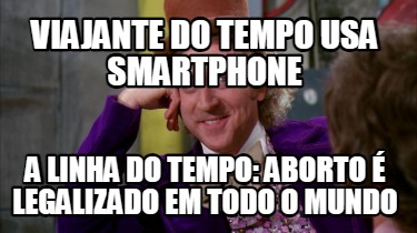 viajante-do-tempo-usa-smartphone-a-linha-do-tempo-aborto-legalizado-em-todo-o-mu