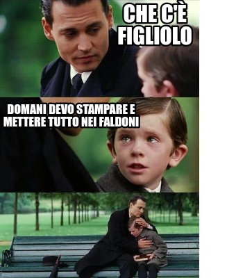 che-c-figliolo-domani-devo-stampare-e-mettere-tutto-nei-faldoni