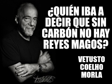quin-iba-a-decir-que-sin-carbn-no-hay-reyes-magos-vetusto-coelho-morla