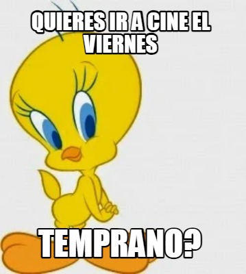 quieres-ir-a-cine-el-viernes-temprano