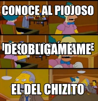conoce-al-piojoso-el-del-chizito-no-le-digas-as-al-profe-desbloqueoame-obligame
