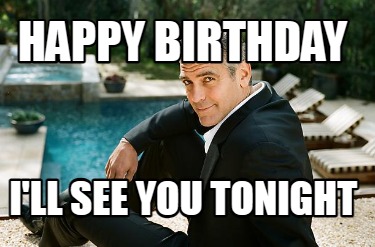 happy-birthday-ill-see-you-tonight