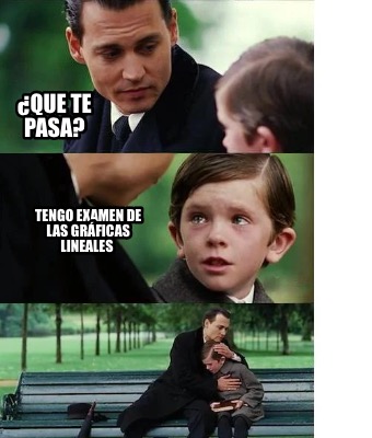 que-te-pasa-tengo-examen-de-las-grficas-lineales