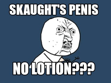 skaughts-penis-no-lotion