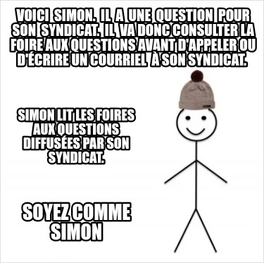 voici-simon.-il-a-une-question-pour-son-syndicat.-il-va-donc-consulter-la-foire-