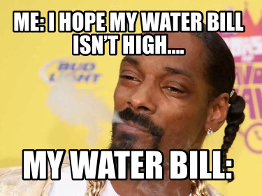 me-i-hope-my-water-bill-isnt-high.-my-water-bill