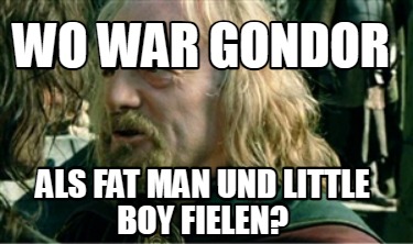 wo-war-gondor-als-fat-man-und-little-boy-fielen