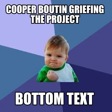 cooper-boutin-griefing-the-project-bottom-text