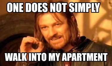 one-does-not-simply-walk-into-my-apartment