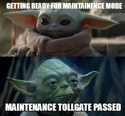 getting-ready-for-maintainence-mode-maintenance-tollgate-passed