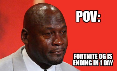 pov-fortnite-og-is-ending-in-1-day