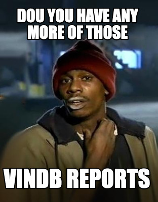 dou-you-have-any-more-of-those-vindb-reports