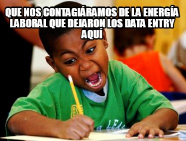 que-nos-contagiramos-de-la-energa-laboral-que-dejaron-los-data-entry-aqu