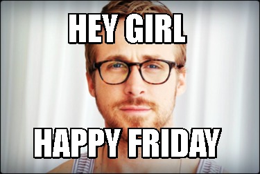 hey-girl-happy-friday42