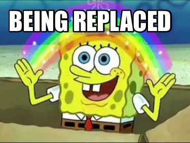 being-replaced