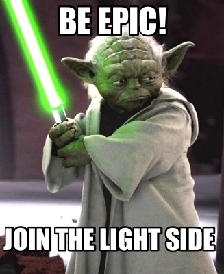 be-epic-join-the-light-side