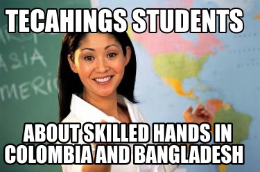 tecahings-students-about-skilled-hands-in-colombia-and-bangladesh