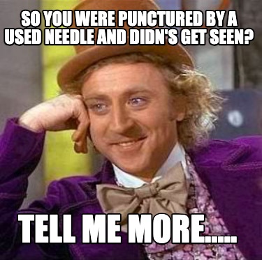 so-you-were-punctured-by-a-used-needle-and-didns-get-seen-tell-me-more