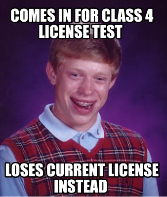 comes-in-for-class-4-license-test-loses-current-license-instead