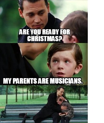 are-you-ready-for-christmas-my-parents-are-musicians