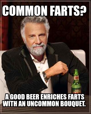 common-farts-a-good-beer-enriches-farts-with-an-uncommon-bouquet
