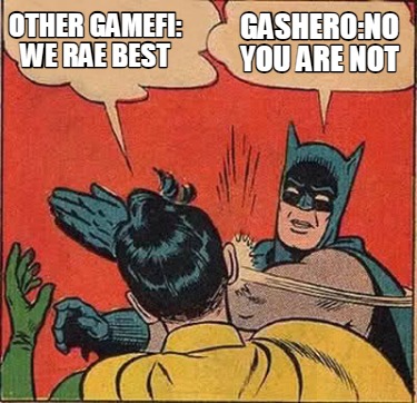 other-gamefi-we-rae-best-gasherono-you-are-not