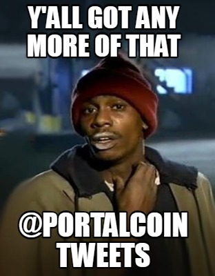 yall-got-any-more-of-that-portalcoin-tweets