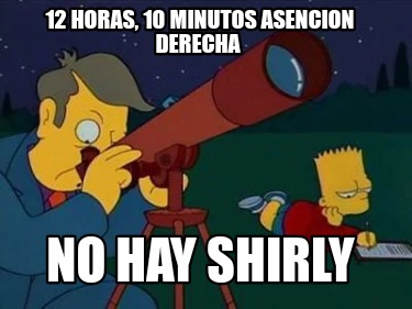 12-horas-10-minutos-asencion-derecha-no-hay-shirly
