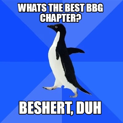 whats-the-best-bbg-chapter-beshert-duh