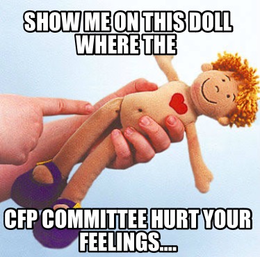 show-me-on-this-doll-where-the-cfp-committee-hurt-your-feelings