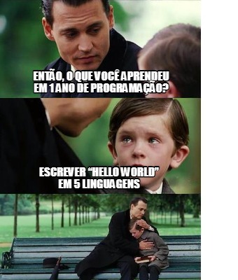 ento-o-que-voc-aprendeu-em-1-ano-de-programao-escrever-hello-world-em-5-linguage