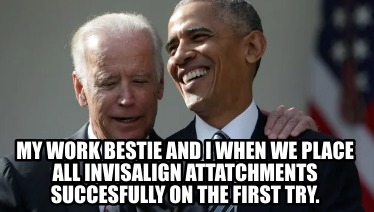my-work-bestie-and-i-when-we-place-all-invisalign-attatchments-succesfully-on-th