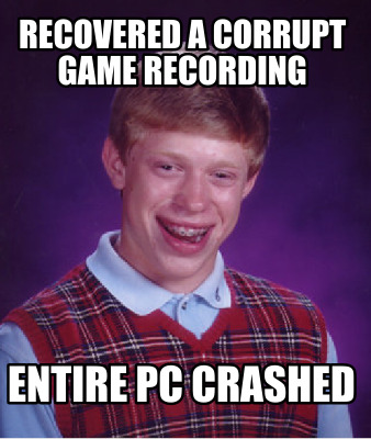 recovered-a-corrupt-game-recording-entire-pc-crashed
