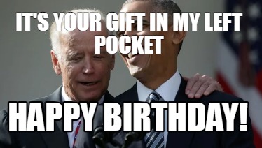 its-your-gift-in-my-left-pocket-happy-birthday