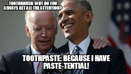 toothbrush-why-do-you-always-get-all-the-attention-toothpaste-because-i-have-pas