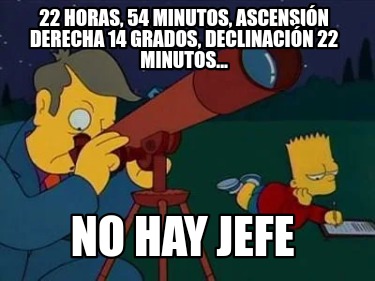22-horas-54-minutos-ascensin-derecha-14-grados-declinacin-22-minutos...-no-hay-j