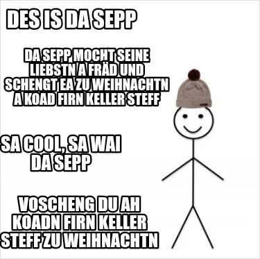 des-is-da-sepp-da-sepp-mocht-seine-liebstn-a-frd-und-schengt-ea-zu-weihnachtn-a-